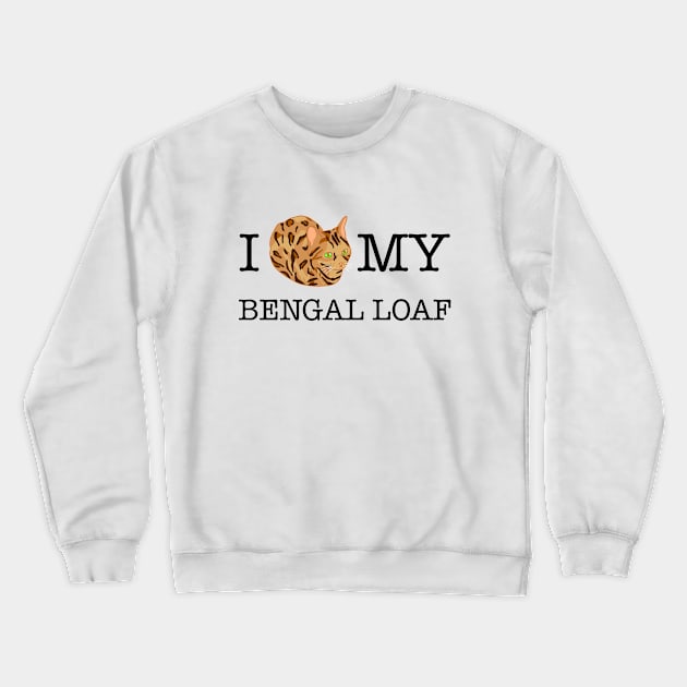 I Love My Bengal Loaf - inverted Crewneck Sweatshirt by CCDesign